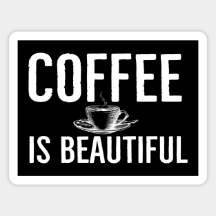 Funny Coffee Is Beautiful Gift Magnet